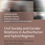 Civil Society and Gender Relations in Authoritarian and Hybrid Regimes: New Theoretical Approaches and Empirical Case Studies