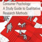 Consumer Psychology: A Study Guide to Qualitative Research Methods