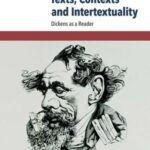 Texts, Contexts and Intertextuality: Dickens as a Reader