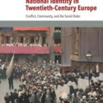 Christianity and National Identity in Twentieth-Century Europe: Conflict, Community, and the Social Order