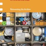 EXPLORING PAST IMAGES IN A DIGITAL AGE: Reinventing the Archive