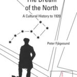 The Dream of the North: A Cultural History to 1920