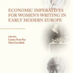 Economic Imperatives for Women's Writing in Early Modern Europe