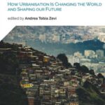 The Century of Global Cities: How Urbanisation is Changing the World and Shaping Our Future