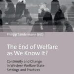 The End of Welfare as We Know It?: Continuity and Change in Western Welfare State Settings and Practices