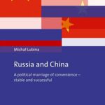 Russia and China: A political marriage of convenience - stable and successful
