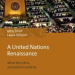 A United Nations Renaissance: What the UN is, and what it could be