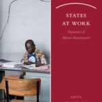 States at Work: Dynamics of African Bureaucracies