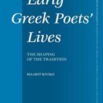 Early Greek Poets’ Lives: The Shaping of the Tradition