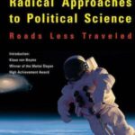 Radical Approaches to Political Science: Roads Less Traveled