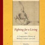 Fighting for a Living: Volume 1: A Comparative History of Military Labour 1500–2000