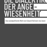 Die Dialektik der Angewiesenheit: Das sozialpolitische Werk von Eduard Heimann neu lesen
