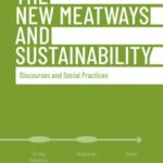 The New Meatways and Sustainability: Discourses and Social Practices