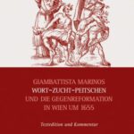Giambattista Marinos Wort-Zucht-Peitschen und die Gegenreformation in Wien um 1655: Textedition und Kommentar