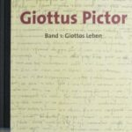 Giottus Pictor: Band 1: Giottos Leben