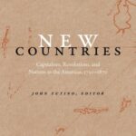 New Countries: Capitalism, Revolutions, and Nations in the Americas, 1750-1870