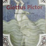Giottus Pictor: Band 2: Giottos Werke