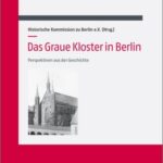 Das Graue Kloster in Berlin: Perspektiven aus der Geschichte