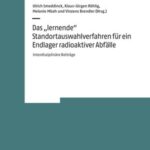 Das „lernende“ Standortauswahlverfahren für ein Endlager radioaktiver Abfälle: Interdisziplinäre Beiträge