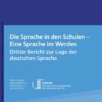 Die Sprache in den Schulen – Eine Sprache im Werden: Dritter Bericht zur Lage der deutschen Sprache