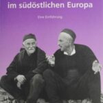 Historische Anthropologie im südöstlichen Europa: Eine Einführung