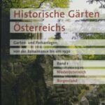 Historische Gärten Österreichs: Band 1: Garten und Parkanlagen von der Renaissance bis um 1930