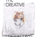 The Creative Underclass: Youth, Race, and the Gentrifying City