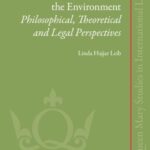 Human Rights and the Environment: Philosophical, Theoretical and Legal Perspectives