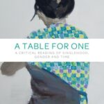 A Table for One: A Critical Reading of Singlehood, Gender and Time