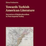 Towards Turkish American Literature: Narratives of Multiculturalism in Post-Imperial Turkey