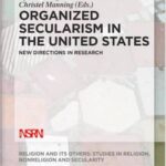 Organized Secularism in the United States: New Directions in Research