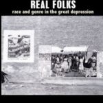 Real Folks: Race and Genre in the Great Depression