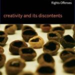 Creativity and its Discontents: China’s Creative Industries and Intellectual Property Rights Offenses