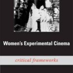 Women's Experimental Cinema: Critical Frameworks