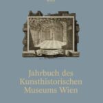 Jahrbuch des Kunsthistorischen Museums Wien: Band 15/16 : Quellen und Regesten zur Schatzkammer, Gemäldegalerie und zu den drei Kabinetten aus dem Archivbestand des k. k. Oberstkämmereramtes. 1777 bis 1787 mit einem Nachtrag zu den Jahren 1748 bis 1776