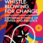 Whistleblowing for Change: Exposing Systems of Power and Injustice