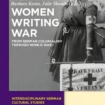 Women Writing War: From German Colonialism through World War I