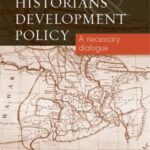 History, historians and development policy: A necessary dialogue