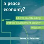Building a Peace Economy?: Liberal peacebuilding and the development-security industry