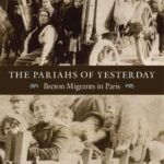 The Pariahs of Yesterday: Breton Migrants in Paris