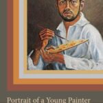 Portrait of a Young Painter: Pepe Zuniga and Mexico City's Rebel Generation