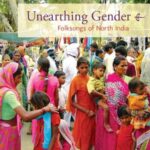 Unearthing Gender: Folksongs of North India