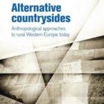 Alternative countrysides: Anthropological approaches to rural Western Europe today