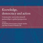 Knowledge, democracy and action: Community-university research partnerships in global perspectives
