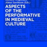 Aspects of the Performative in Medieval Culture