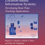 Location-Based Information Systems: Developing Real-Time Tracking Applications
