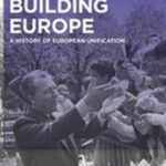 Building Europe: A History of European Unification