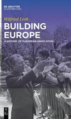 Building Europe: A History of European Unification