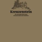 Kreuzenstein: Die mittelalterliche Burg als Konstruktion der Moderne