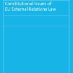 Constitutional Issues of EU External Relations Law